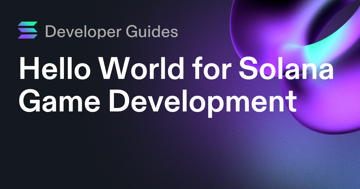 Hello World for Solana Game Development